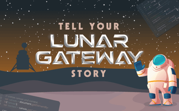 Tell Your Lunar Gateway Story