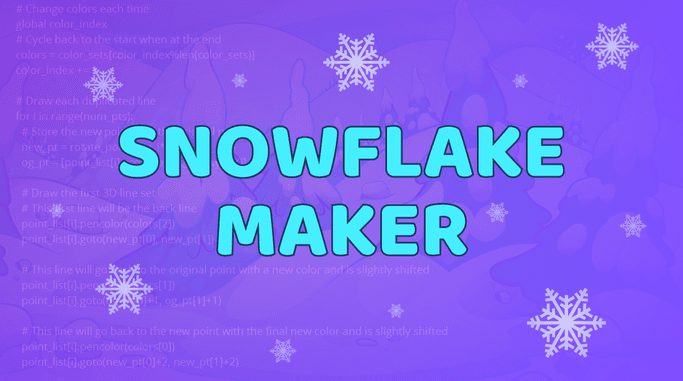 Snowflake Maker (Coding Complicated)