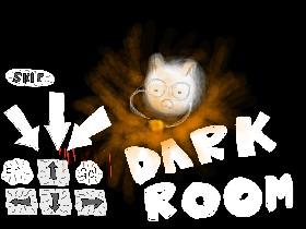 Dark Room! 7000000000