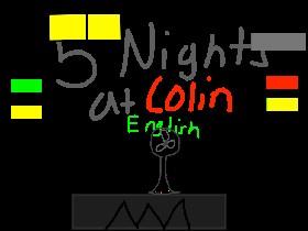 Five Nights at Colin