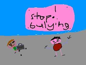 STOP!!!! bulying