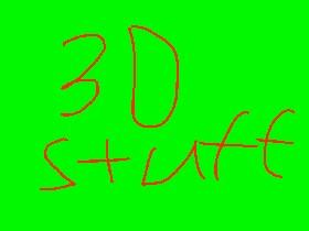 3d stuff