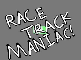 Race Track Maniac 1