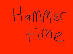 Hammer Time