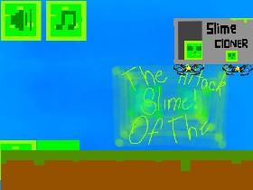 The Attack Of The Slime!