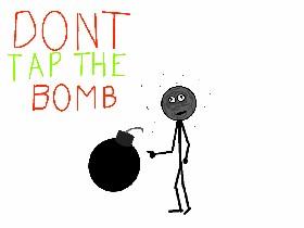 DONT Tap the bomb