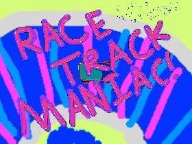 Race Track Maniac 1