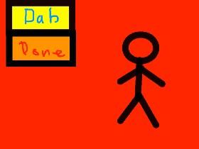  make a dab!!!