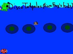 Disco Tadpoles (Disco Frog's kids)
