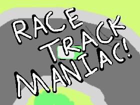 Race Track Maniac 1