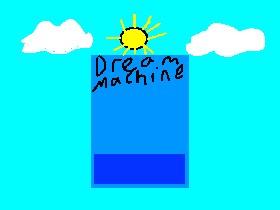 Dream Machine 1