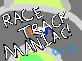 Race Track Maniac 1 1