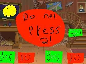 Don't press 2!!