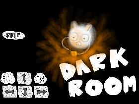 Dark Room!