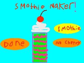 Smothie Maker {V3}