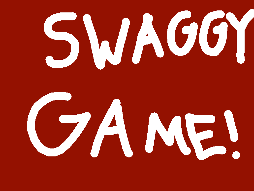 Swaggy Game!