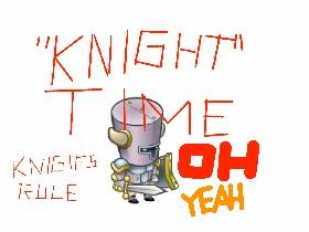 "KNIGHT" TIME