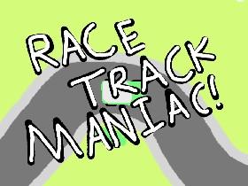 Race Track Maniac 1