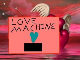 ❤️Love Machine!❤️ 1