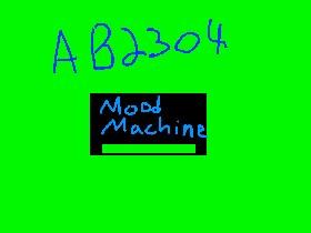 The mood machine!!!!