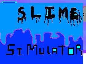 Slime Simulator  1