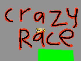 CRAZY RACE!!!!!!!!!!!!! 1