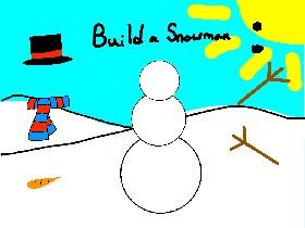 Build a snowman!