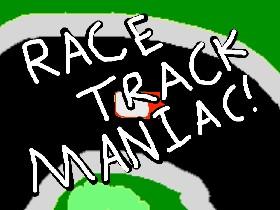 Race Track Maniac 1