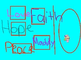 love, hope, faith, peace, MADDY