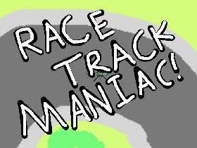 Race Track Maniac 1