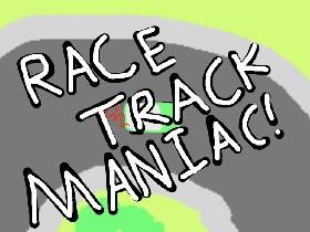 Race Track Maniac 1 1