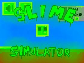 Slime Simulator 1