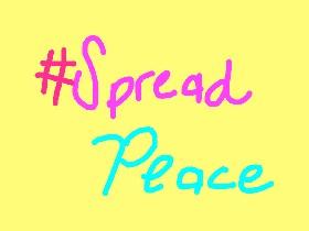 Spread Peace 💞-COPY
