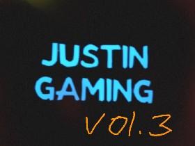 Justin gaming vol. 3