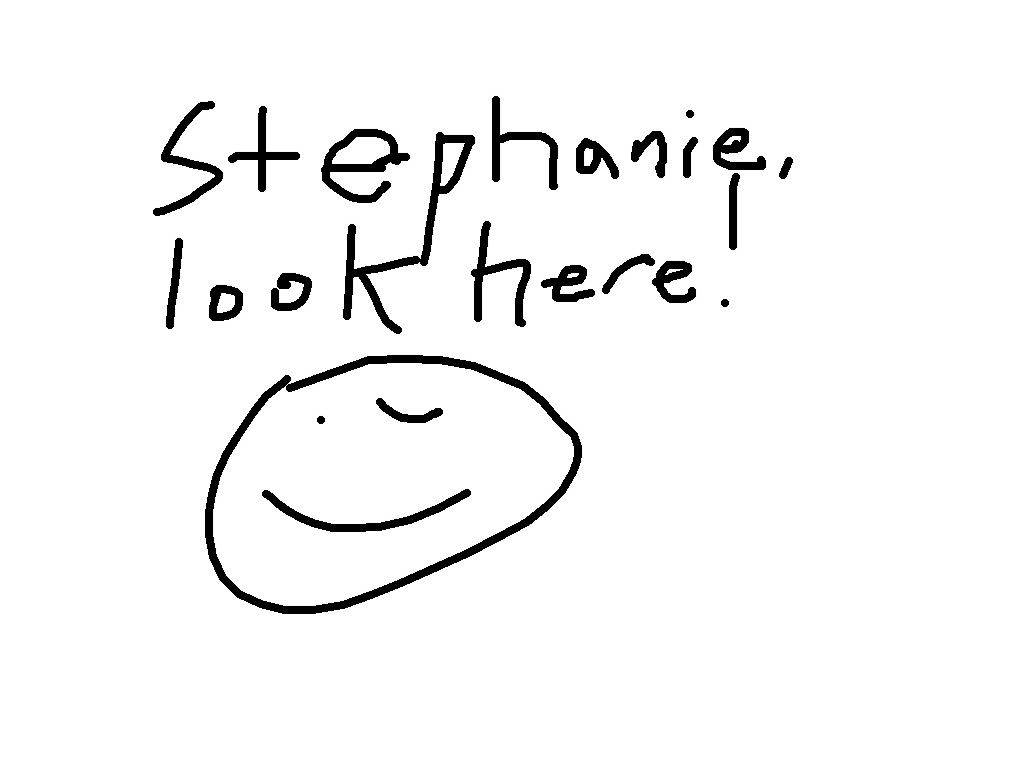 Hey, Stephanie! Over here!