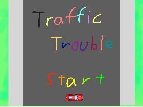 Traffic Trouble! 1