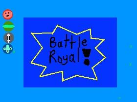 Battle Royal!