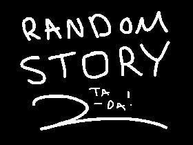 Random Story 2