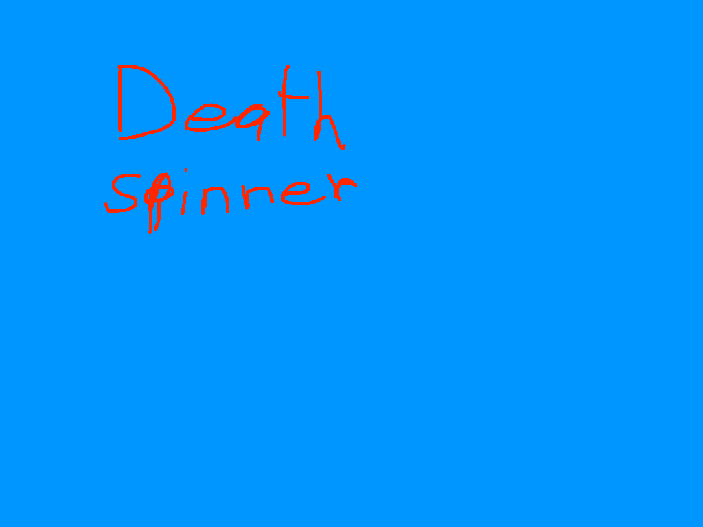 death spinner