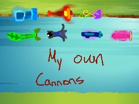 Cannons I created