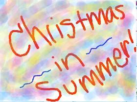 Chismas in Summer 1