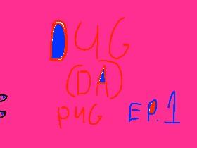 Dug The Pug e.p 1