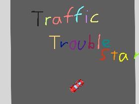 Traffic Trouble! 1