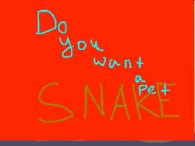 Pet snake! 1