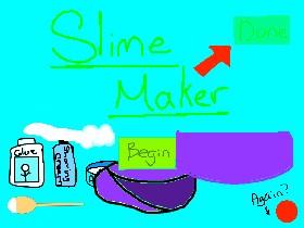 Slime Maker