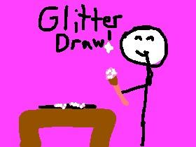 Glitter Draw!