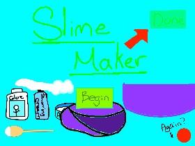 Slime Maker 1