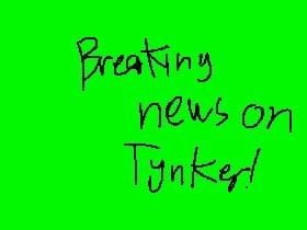Breaking news on tynker