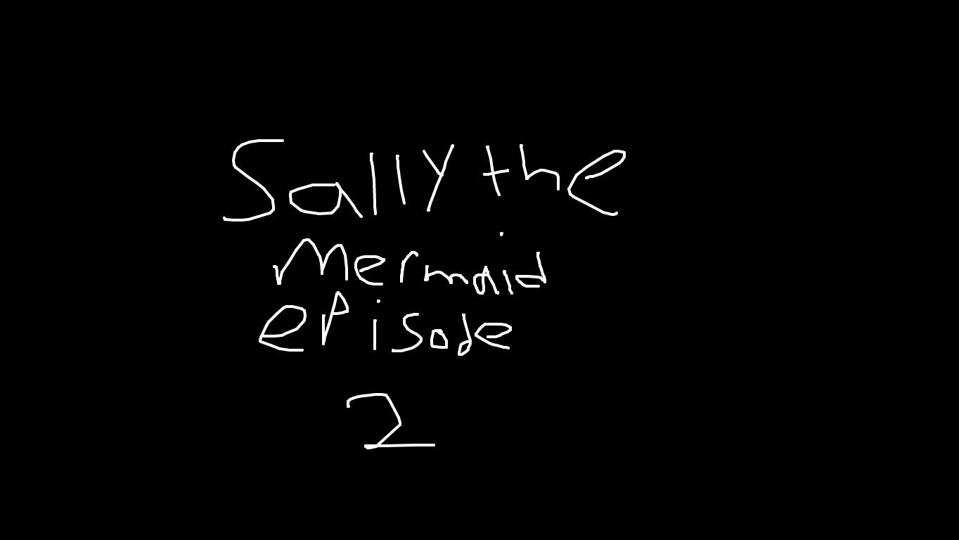 sally the mermaid episode 2