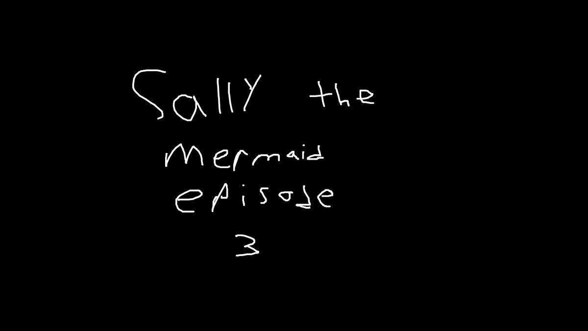 sally the mermaid episode 3